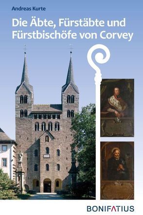 Die Äbte, Fürstäbte und Fürstbischöfe von Corvey von Kurte,  Andreas