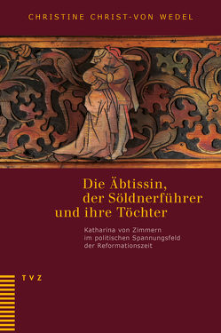 Die Äbtissin, der Söldnerführer und ihre Töchter von Christ-von Wedel,  Christine, Gysel,  Irene, Pestalozzi,  Jeanne, Stähli,  Marlis