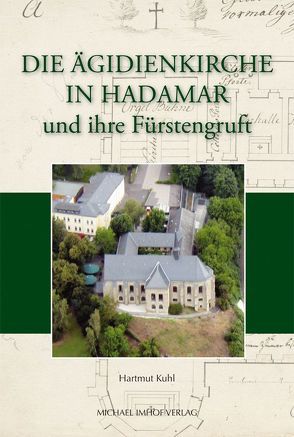 Die Ägidienkirche in Hadamar und ihre Fürstengruft von Kuhl,  Hartmut