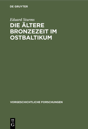 Die ältere Bronzezeit im Ostbaltikum von Sturms,  Eduard