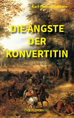 Die Ängste der Konvertitin von Thifessen,  Karl-Heinz