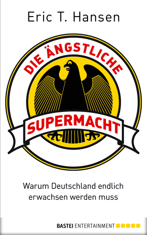 Die ängstliche Supermacht von Hansen,  Eric T.