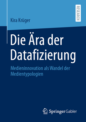 Die Ära der Datafizierung von Krüger,  Kira