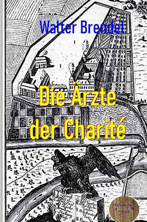 Die Ärzte der Charité von Brendel,  Walter