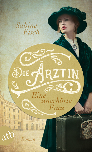 Die Ärztin – Eine unerhörte Frau von Fisch,  Sabine