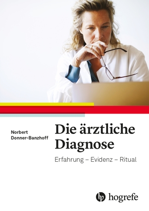 Die ärztliche Diagnose von Donner-Banzhoff,  Norbert