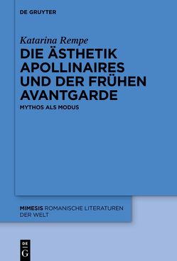 Die Ästhetik Apollinaires und der frühen Avantgarde von Rempe,  Katarina