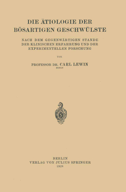 Die Ätiologie der Bösartigen Geschwülste von Lewin,  Carl