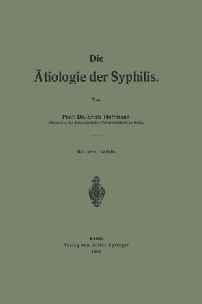 Die Ätiologie der Syphilis von Hoffmann,  Erich