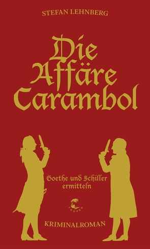 Die Affäre Carambol (Goethe und Schiller ermitteln) von Lehnberg,  Stefan