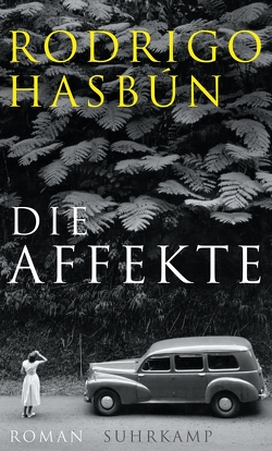 Die Affekte von Hasbún,  Rodrigo