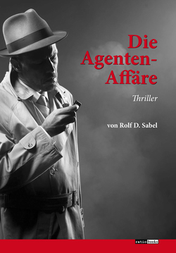 Die Agenten-Affäre von Sabel,  Rolf D