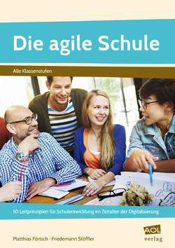 Die agile Schule von Förtsch,  Matthias, Stöffler,  Friedemann