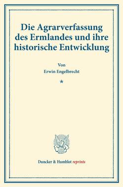 Die Agrarverfassung des Ermlandes und ihre historische Entwicklung. von Engelbrecht,  Erwin