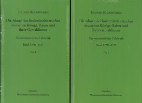 Die Ahnen der hochmittelalterlichen deutschen Könige, Kaiser und ihrer Gemahlinnen von Hlawitschka,  Eduard