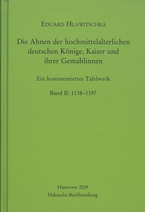 Die Ahnen der hochmittelalterlichen deutschen Könige, Kaiser und ihrer Gemahlinnen von Hlawitschka,  Eduard