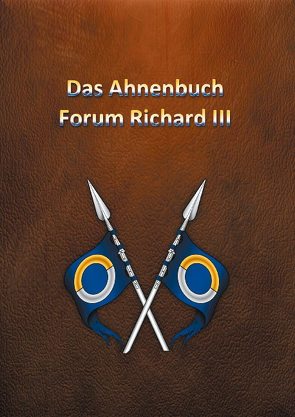 Die Ahnentafel Forum Richard III von Schöberl,  Norbert Richard