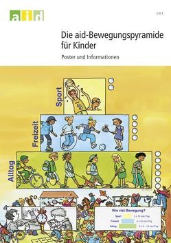 Die aid-Bewegungspyramide für Kinder von Dordel,  Sigrid, Graf,  Christine, Jaeschke,  Robert, Koch,  Benjamin