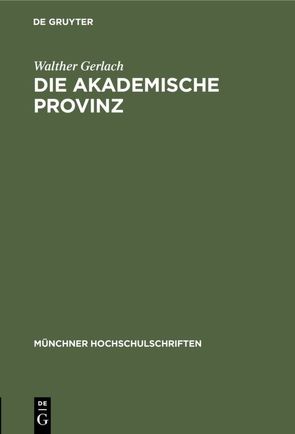 Die akademische Provinz von Gerlach,  Walther