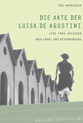 Die Akte der Luisa De Agostini von Hardegger,  Urs