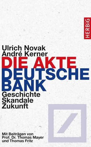 Die Akte Deutsche Bank von Fritz,  Thomas, Kerner,  André, Mayer,  Thomas, Novak,  Ulrich