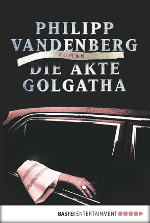 Die Akte Golgatha von Vandenberg,  Philipp