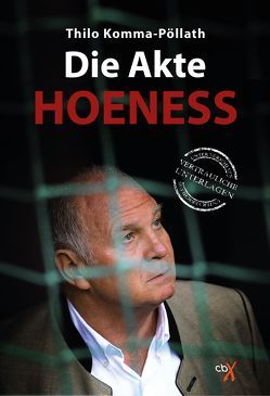 Die Akte Hoeneß von Komma-Pöllath,  Thilo