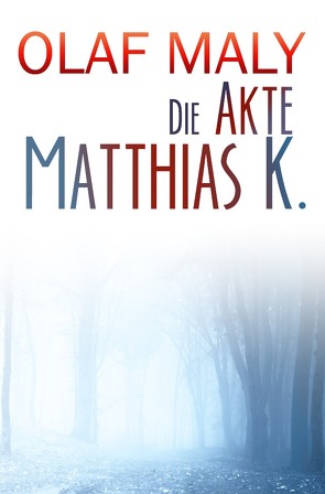 Die Akte Matthias K. von Maly,  Olaf