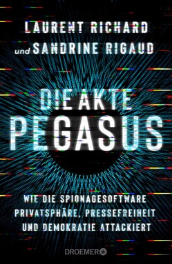 Die Akte Pegasus von Bernhardt,  Christiane, Köpfer,  Monika, Lipp,  Nadine, Obermaier,  Frederik, Obermayer,  Bastian, Richard,  Laurent, Rigaud,  Sandrine, Siber,  Karl Heinz, Singelmann,  Karsten, Strerath-Bolz,  Dr. Ulrike