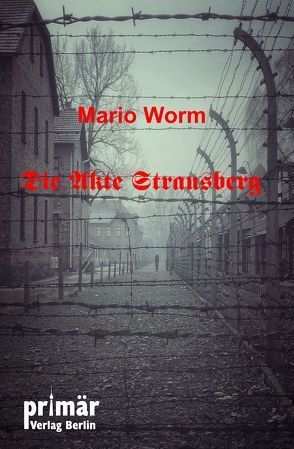 Die Akte Strausberg von Primär Verlag Berlin, Worm,  Mario