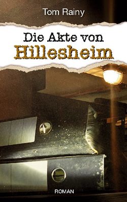 Die Akte von Hillesheim von Rainy,  Tom