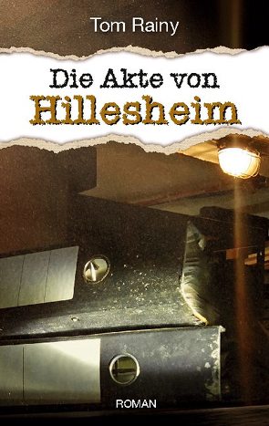 Die Akte von Hillesheim von Rainy,  Tom