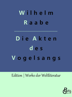 Die Akten des Vogelsangs von Gröls-Verlag,  Redaktion, Raabe,  Wilhelm