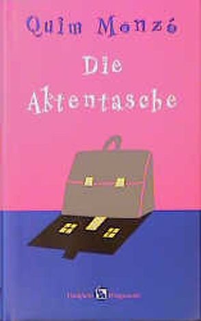 Die Aktentasche von Lübcke,  Monika, Monzó,  Quim