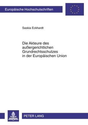 Die Akteure des außergerichtlichen Grundrechtsschutzes in der Europäischen Union von Eckhardt,  Saskia