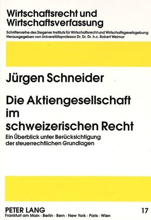 Die Aktiengesellschaft im schweizerischen Recht von Schneider,  Jürgen