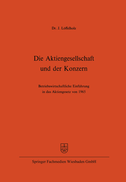 Die Aktiengesellschaft und der Konzern von Löffelholz,  Josef