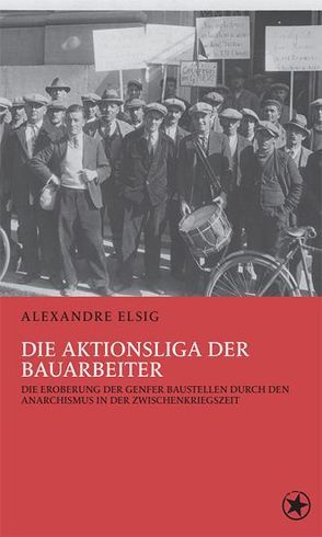 Die Aktionsliga der Bauarbeiter von Elsig,  Alexandre