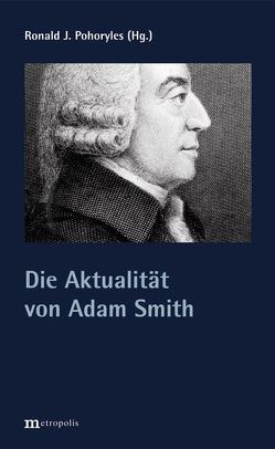 Die Aktualität von Adam Smith von Pohoryles,  Ronald J