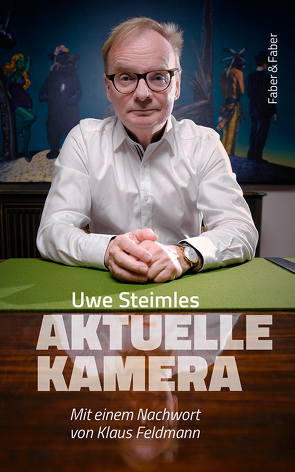 Die Aktuelle Kamera von Steimle,  Uwe