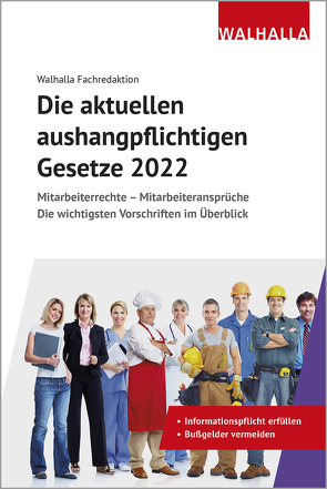 Die aktuellen aushangpflichtigen Gesetze 2022 von Walhalla Fachredaktion