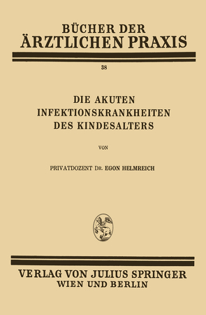 Die Akuten Infektionskrankheiten des Kindesalters von Helmreich,  Egon