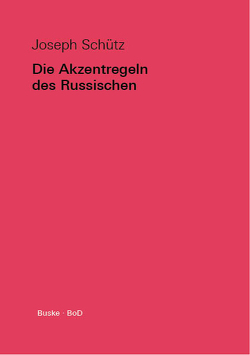 Die Akzentregeln des Russischen von Schütz,  Joseph