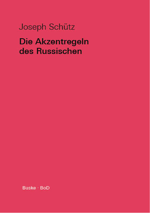 Die Akzentregeln des Russischen von Schütz,  Joseph