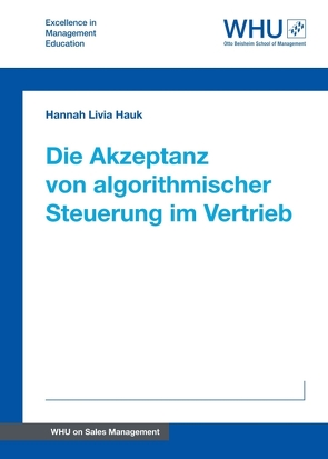 Die Akzeptanz von algorithmischer Steuerung im Vertrieb von Hauk,  Hannah Livia