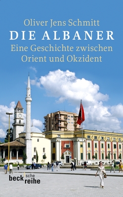 Die Albaner von Schmitt,  Oliver Jens