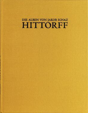 Die Alben von Jakob Ignaz Hittorff IV: Das Album „Sicile moderne“. von Kiene,  Michael