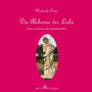 Die Alchemie der Liebe von Dane,  Michaela