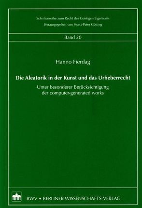 Die Aleatorik in der Kunst und das Urheberrecht von Fierdag,  Hanno