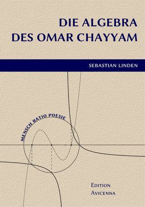 Die Algebra des Omar Chayyam von Linden,  Sebastian